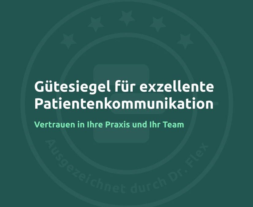 Dr. Flex – Gütesiegel für exzellente Patientenkommunikation
